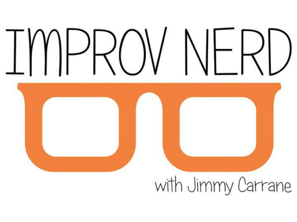 6/5/16 Improv Nerd with Jimmy Carrane